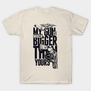 My Gun Is Bigger T-Shirt